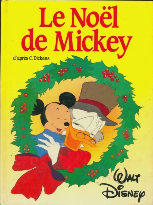 Le Noël de mickey d'après c. Dickens walt disney - Mario Pépin - Livre