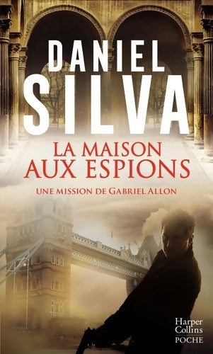 Livrenpoche : La maison aux espions - Daniel Silva - Livre