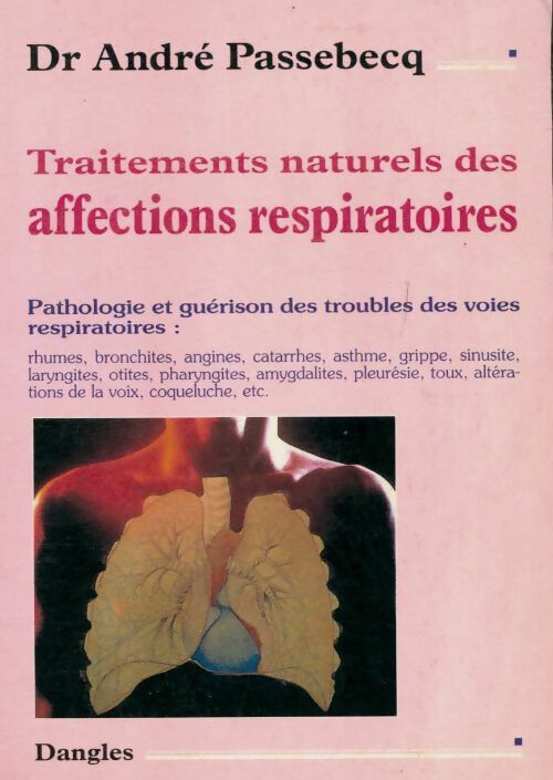 Livrenpoche : Traitements naturels des affections respiratoires - André Passebecq - Livre