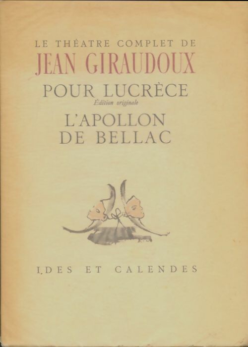 Livrenpoche : Pour Lucrèce / L'apollon de Bellac - Jean Giraudoux - Livre