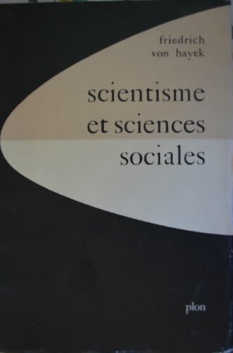 Livrenpoche : Scientisme et sciences sociales - Fredrich Von Hayek - Livre