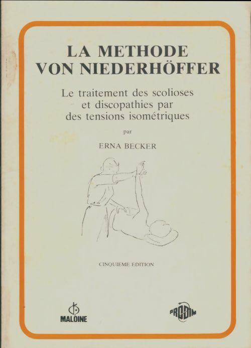 Livrenpoche : La Méthode Von Niederhoffer : Le traitement des scolioses et discopathies par des tensions isométriques - Erna Becker - Livre