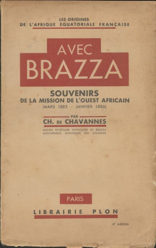 Livrenpoche : Avec Brazza. Souvenirs de la mission de l'Ouest-Africain : Mars 1883-janvier 1886 par Ch. De Chavannes - Ch. De Chavannes - Livre