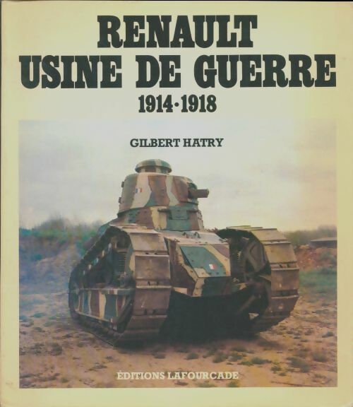 Livrenpoche : Renault usine de guerre - 1914-1918 - Gilbert Hatry - Livre