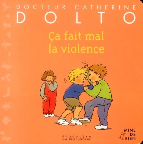Livrenpoche : Ca fait mal la violence - Catherine Dolto, Colline Faure-Poirée - Livre