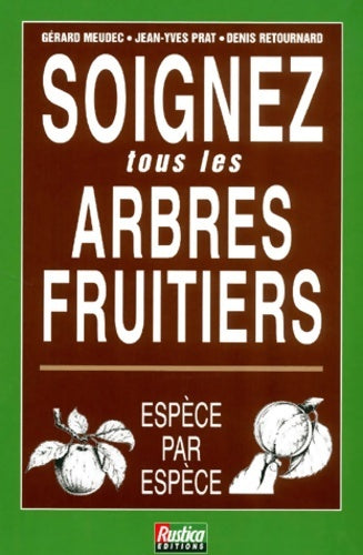 Livrenpoche : Soignez tous les arbres fruitiers - Gérard Meudec - Livre