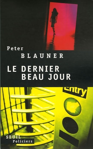 Livrenpoche : Le Dernier Beau Jour - Peter Blauner - Livre