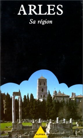 Livrenpoche : Arles. Sa région - Jean-Maurice Rouquette - Livre