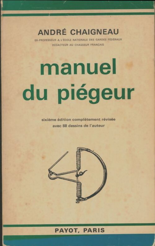Livrenpoche : Manuel du piégeur - André Chaigneau - Livre