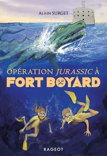Livrenpoche : Opération Jurassic à Fort Boyard - Alain Surget - Livre