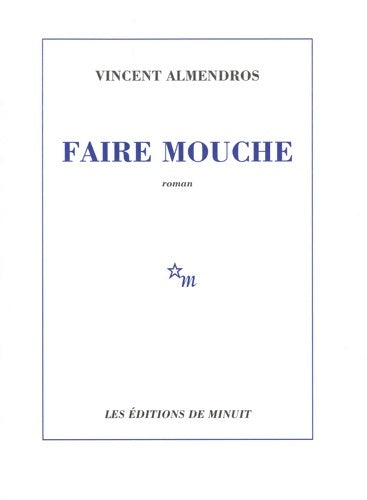 Livrenpoche : Faire mouche - Vincent Almendros - Livre