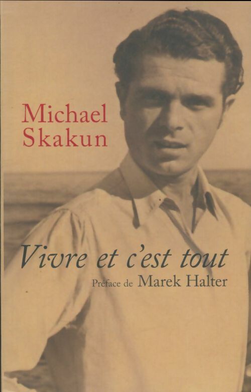 Livrenpoche : Vivre et c'est tout - Michael Skakun - Livre