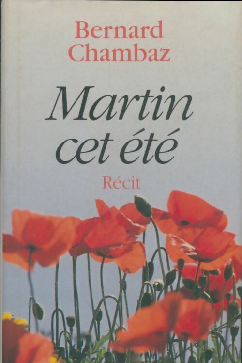 Livrenpoche : Martin cet été - Bernard Chambaz - Livre