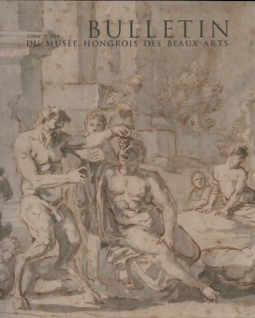 Livrenpoche : Bulletin 2006 du musée hongrois des Beaux-Arts - Collectif - Livre