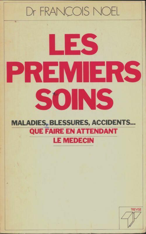 Livrenpoche : Les premiers soins - François Noel - Livre