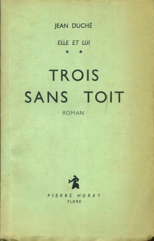 Livrenpoche : Elle et lui Tome II : Trois sans toit - Jean Duché - Livre