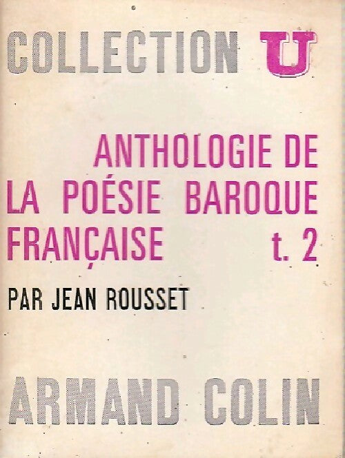 Livrenpoche : Anthologie de la poésie baroque française Tome II - Jean Rousset - Livre