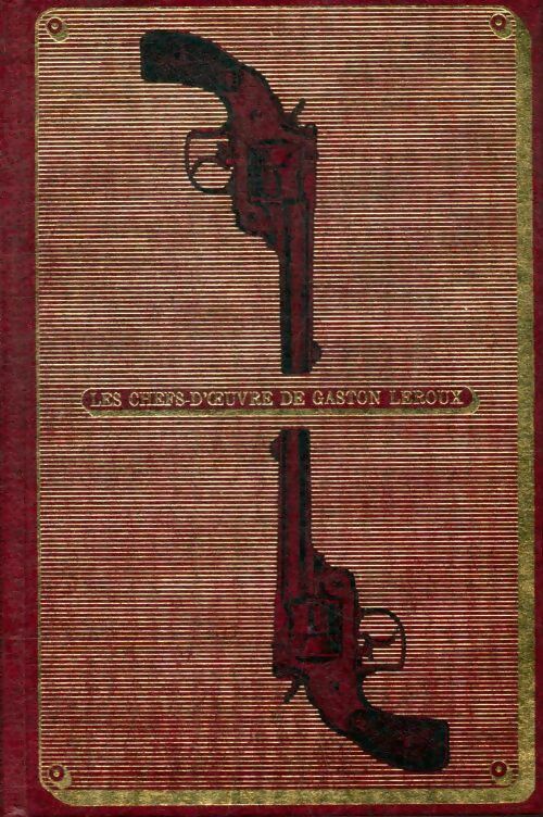 Livrenpoche : Les chefs d'oeuvre de Gaston Leroux Tome VII : Rouletabille : Rouletabille chez Krupp / Le crime de Rouletabille - Gaston Leroux - Livre