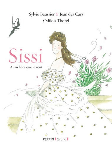 Livrenpoche : Sissi. Aussi libre que le vent - Sylvie Baussier - Livre