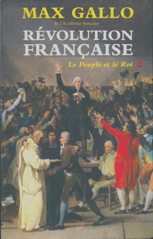 Livrenpoche : Révolution française Tome I : Le peuple et le roi - Max Gallo - Livre