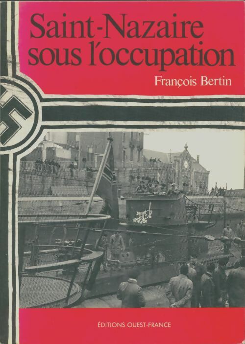 Saint nazaire sous l'occupation - François Bertin - Livre