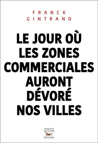 Livrenpoche : Le jour où les zones commerciales auront dévoré nos villes - Franck Gintrand - Livre