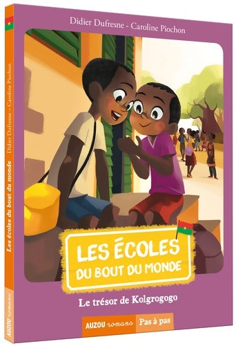 Livrenpoche : Les écoles du bout du monde Tome VI : Le trésor de kolgrogogo - Didier Dufresne - Livre