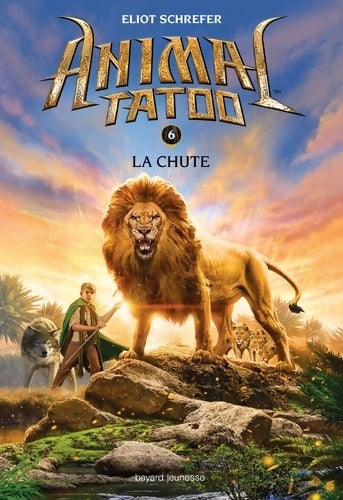 Livrenpoche : Animal Tatoo saison 1 Tome VI : La chute - Eliot Schrefer - Livre