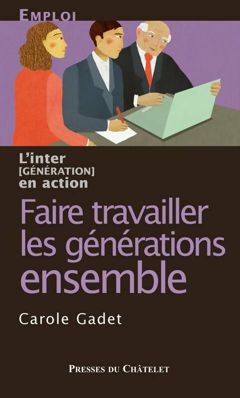 Livrenpoche : Faire travailler les générations ensemble - Carole Gadet - Livre