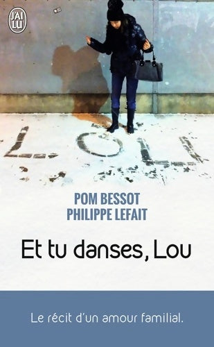 Livrenpoche : Et tu danses Lou - Philippe Lefait - Livre