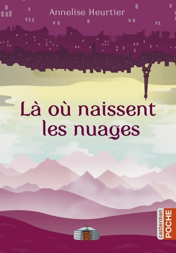 Livrenpoche : Là où naissent les nuages - Annelise Heurtier - Livre