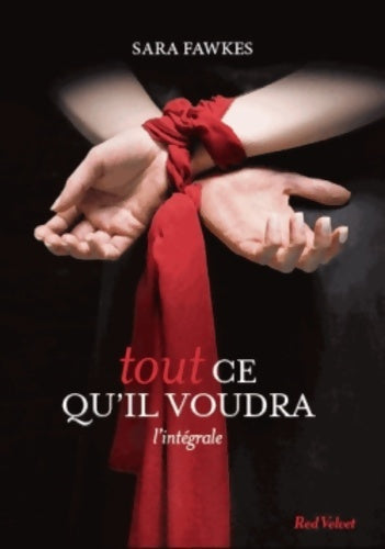Livrenpoche : Tout ce qu'il voudra - l'intégrale - Sara Fawkes - Livre