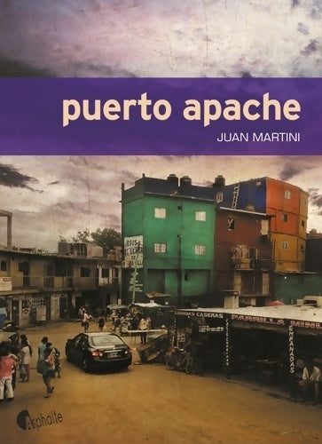 Livrenpoche : Puerto Apache - Juan Martini - Livre