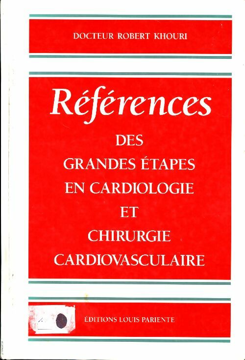 Livrenpoche : Références des grandes étapes en cardiologie et chirurgie cardiovasculaire - Robert Khouri - Livre
