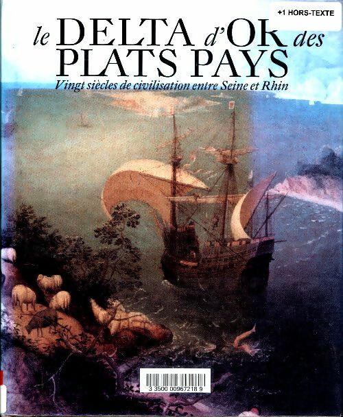 Livrenpoche : Le Delta d'or des plats pays : Vingt siècles de civilisation entre Seine et Rhin - Collectif - Livre