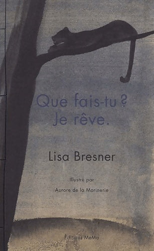 Livrenpoche : Que fais-tu ? Je rêve - Lisa Bresner - Livre