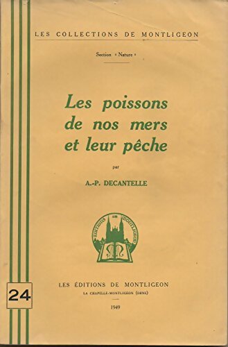 Livrenpoche : Les Poissons de nos mers et leur pêche - A.-P. Decantelle - Livre