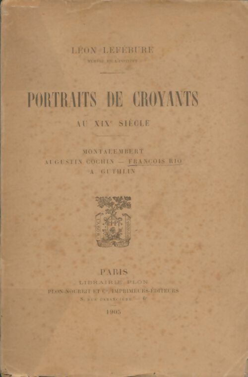 Livrenpoche : Portraits de Croyants au XIXe siècle. - Léon Lefebure - Livre