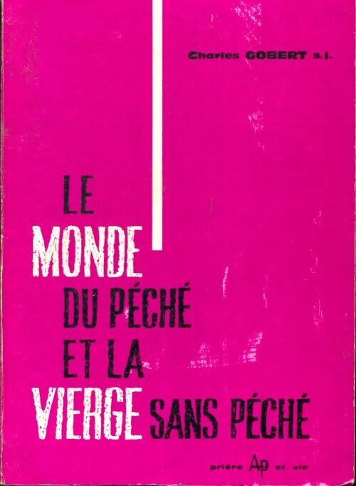 Livrenpoche : Le monde du péché et la vierge sans péché - Charles Gobert - Livre