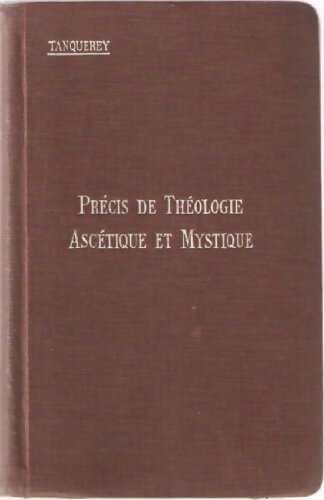 Livrenpoche : Précis de théologie ascétique et mystique - Adolphe Tanquerey - Livre