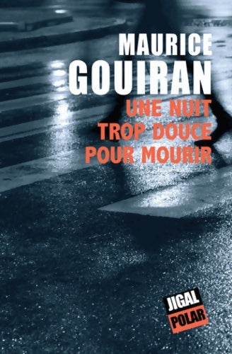 Livrenpoche : Une nuit trop douce pour mourir - Maurice Gouiran - Livre