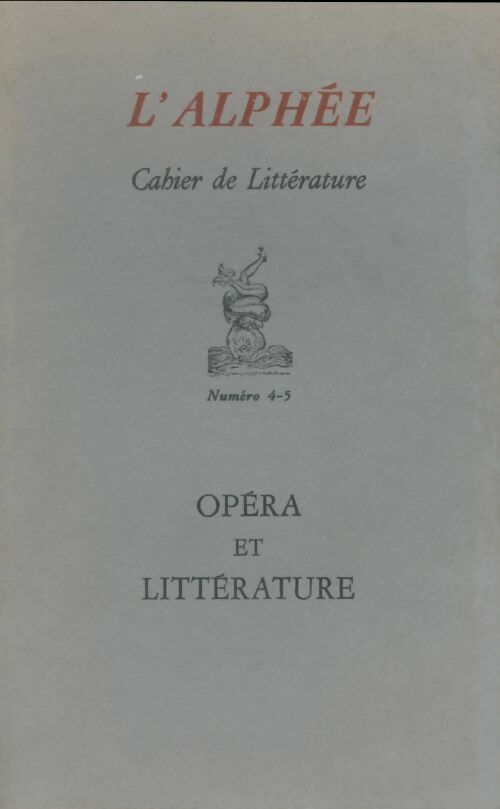 Livrenpoche : L'alphée n°4-5 : Opéra et littérature - Collectif - Livre