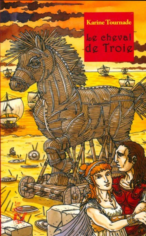Livrenpoche : Le cheval de Troie - Karine Tournade - Livre