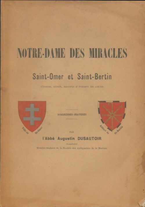 Livrenpoche : Notre-Dame des Miracles - Saint-Omer et Saint-Bertin - Augustin Dusautoir - Livre