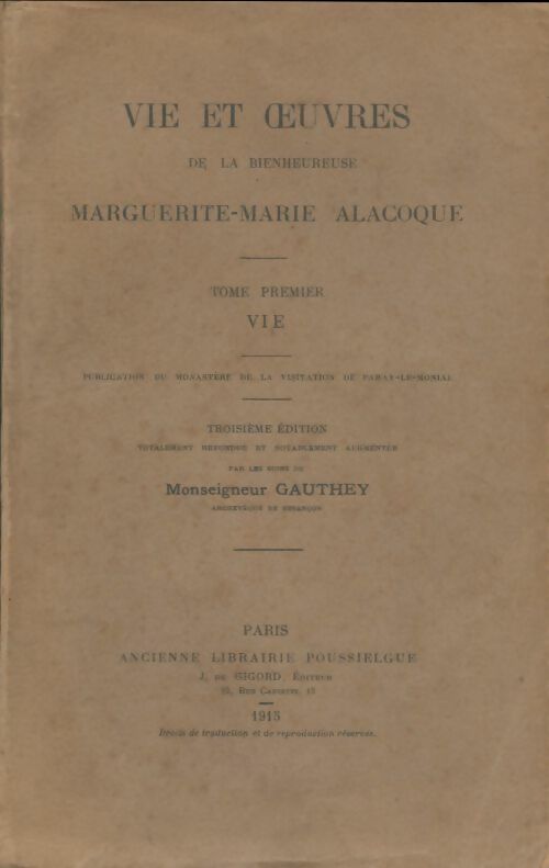 Livrenpoche : Vie et oeuvres de la bienheureuse Marguerite-Marie Alacoque Tome I - Monseigneur Gauthey - Livre