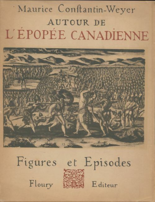 Livrenpoche : Autour de l'épopée canadienne - Maurice Constantin-Weyer - Livre