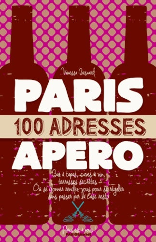 Livrenpoche : Paris 100 adresses pour l'apéro - Vanessa Besnard - Livre