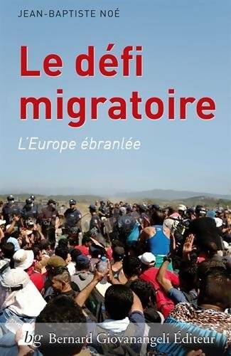 Livrenpoche : Le défi migratoire - l'Europe ébranlée - Jean-Baptiste Noé - Livre