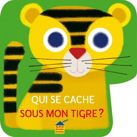Livrenpoche : Qui se cache sous mon tigre ? - Vincent Mathy - Livre