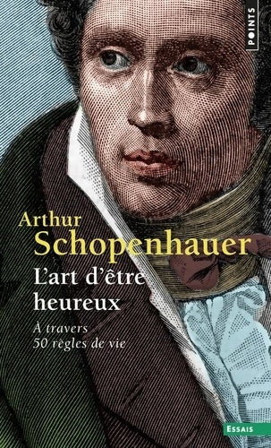 Livrenpoche : L'Art d'être heureux. À travers 50 règles de vie - Arthur Schopenhauer - Livre